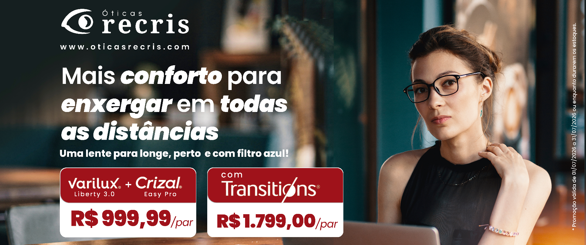 Varilux Liberty 3.0 + Crizal Easy Pro por R$ 999,99 — com Transitions R$ 1.799,00